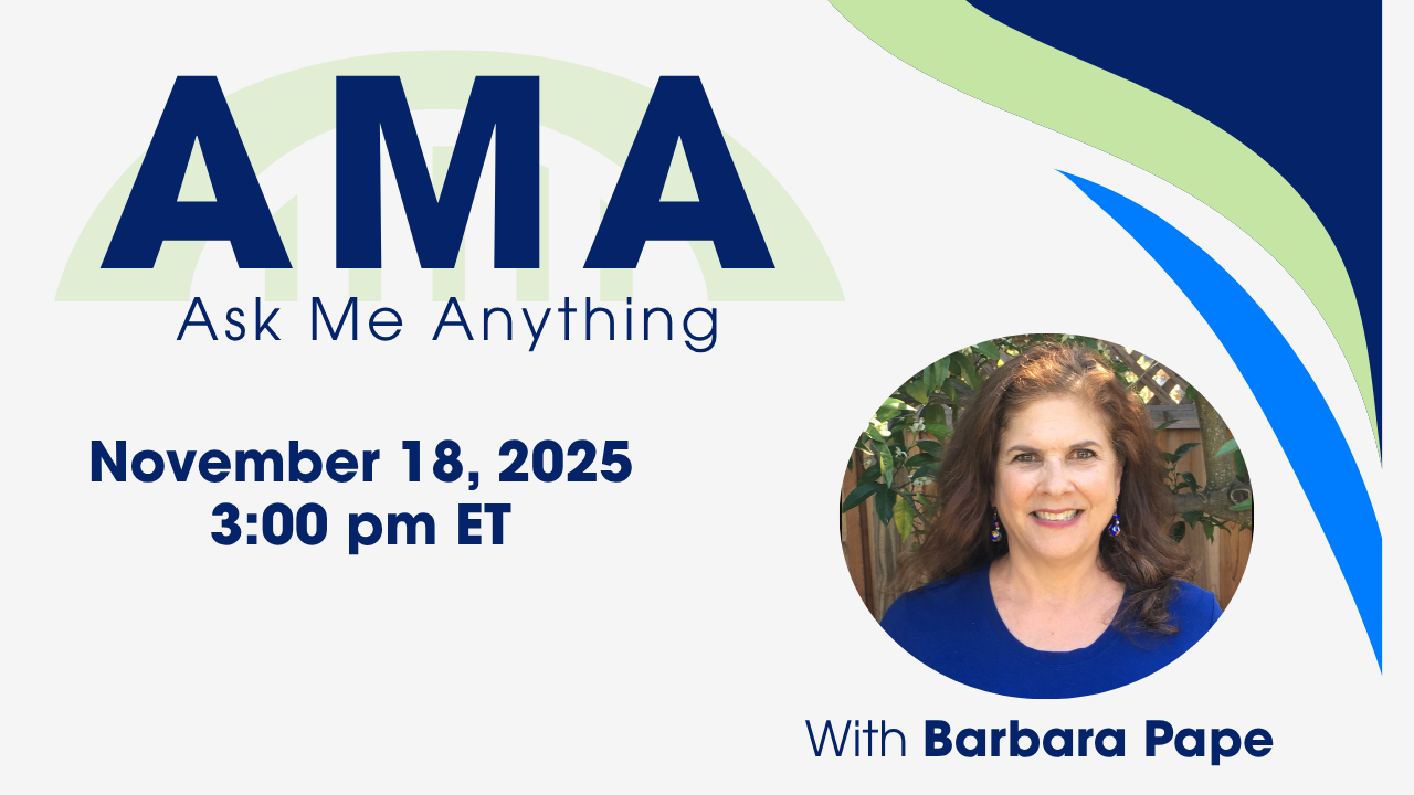 A-M-A, Ask Me Anything, Featuring Barbara Pape, Tuesday, November 18, 2025 at 3:00 p.m. ET